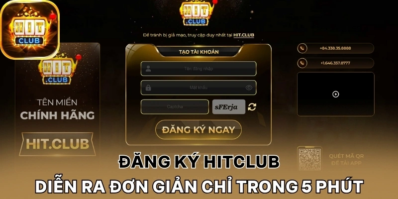Đăng ký Hitclub diễn ra đơn giản chỉ trong 5 phút
