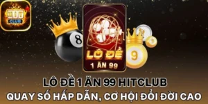 Tuyệt chiêu đặt cược khôn ngoan khi chơi lô đề 1 ăn 99 Hitclub