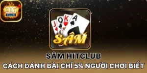 Bí kíp nên dùng khi tham gia bàn game sâm Hitclub